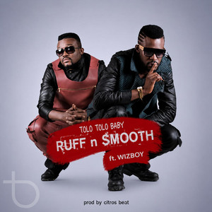 Tolo Tolo Babe by Ruff-N-Smooth, Wizboy