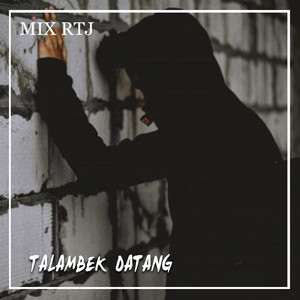 MIX RTJ - TALAMBEK DATANG