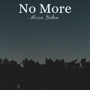 No More by Morris Yelton