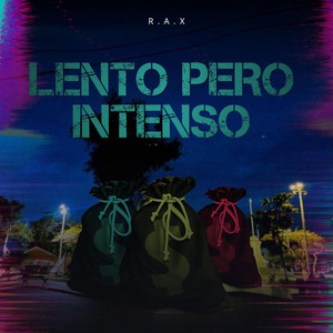 LENTO PERO INTENSO by RAX'