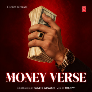 Money Verse by Taabir Aulakh, Trxppy