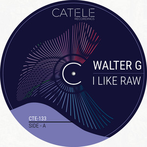 I Like Raw - Original Mix by Walter G