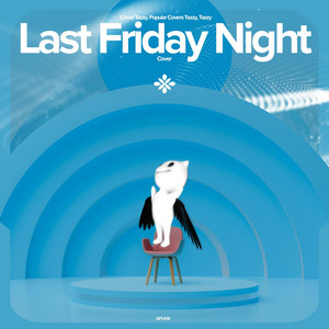 renewwed, Capella & Tazzy - Last Friday Night - Remake Cover