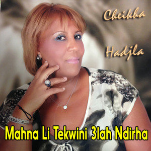 Mahna Li Tekwini 3lah Ndirha