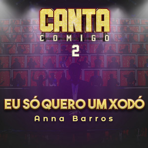 Anna Barros - Eu Só Quero um Xodó