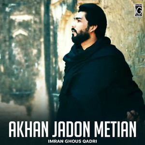 Imran Ghous Qadri - Akhan Jadon Metian