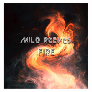 Fire by Milo Reeves