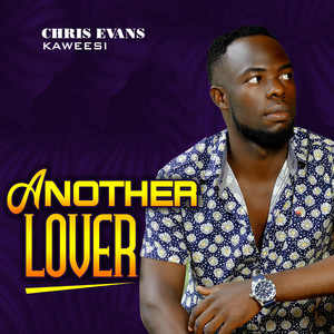 Chris Evans Kaweesi - Another Lover
