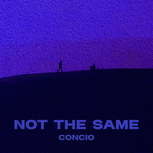 Not The Same by Concio