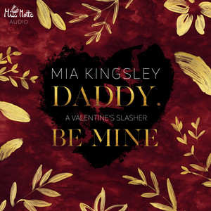 Daddy, Be Mine (A Valentine's Slasher)