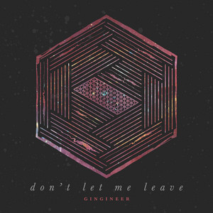 Don't Let Me Leave