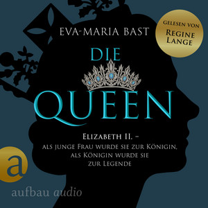 Die Queen: Elizabeth II. - Als junge Frau wurde sie zur Königin, als Königin wurde sie zur Legende [Die Queen, Band 1 (Ungekürzt)]