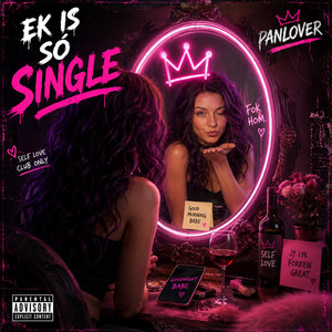Ek is so single by Panlover