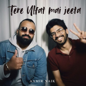 Aamir Naik - Tere Ulfat Mai Jeeta (Acoustic)