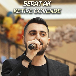 Ketiye Govende by Berat Ak