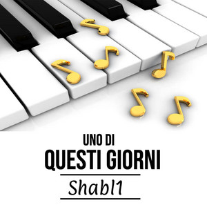 Shabl1 - Uno Di Questi Giorni