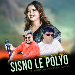 SISNO LE POLYO (feat. Eleena Chauhan & Pawan Pariyar)
