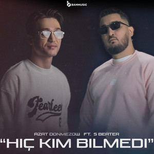 Azat Dönmezow & S Beater - Hiç Kim Bilmedi