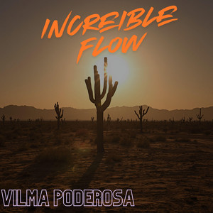 Increible Flow by Vilma Poderosa