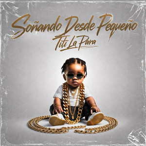 Soñando Desde Pequeño by Titi La Para