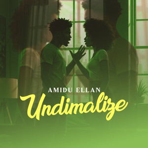Amidu Ellan - Undimalize