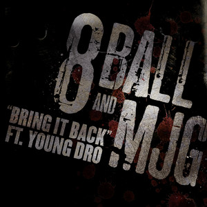 8Ball & MJG - Bring It Back (feat. Young Dro)