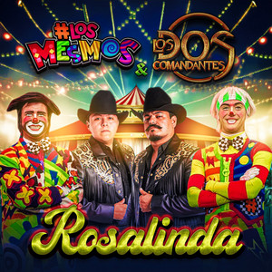 Los Dos Comandantes & Los Mesmos - Rosalinda