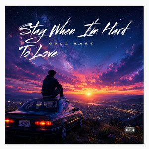 Stay When I'm Hard To Love by Gull Hart