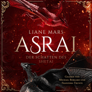 Kapitel 92 - Asrai - Der Schatten des Shetai Hörbuch by Liane Mars, Hörbuch Bestseller, Fantasy Hörbücher