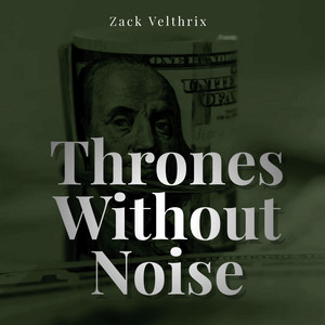 Thrones Without Noise by Zack Velthrix