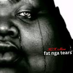 Fat Nga Tears by KCK Mixes
