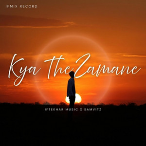 Kya The Zamane by Iftekhar music