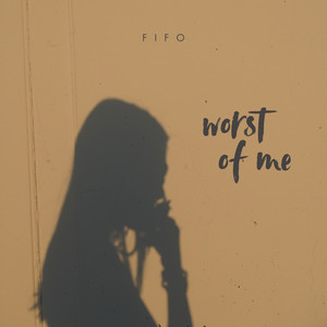 Worst Of Me by FIFO