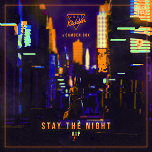 Just Kiddin & Camden Cox - Stay The Night (VIP)