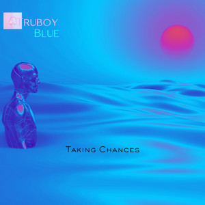 Taking Chances by Truboy Blue
