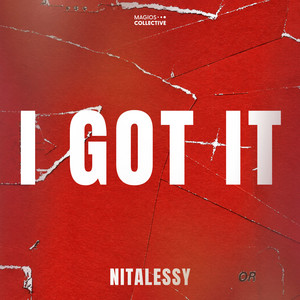 I Got It by NITALESSY