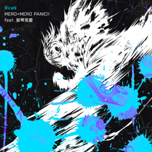 MERO+MERO PANIC!! (feat. Negoto Bunnyla) by RiraN, Negoto Bunnyla
