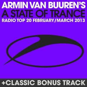 A State Of Trance Radio Top 20 - February / March 2013 (Including Classic Bonus Track) album