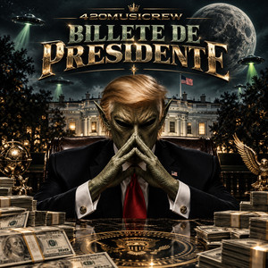 Billete de Presidente by 420musicrew