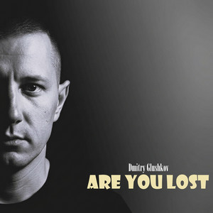 Are You Lost by Dmitry Glushkov