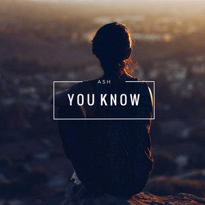 You Know by Ash Florien