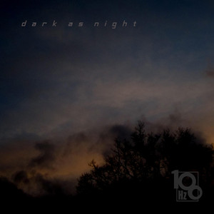 Dark As Night by 100Hz