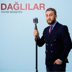 Rahim Baxşıyev - Dağlılar
