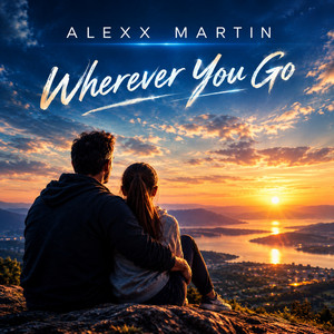Wherever You Go by Alexx Martin