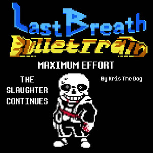 Last Breath: Bullet Train | MAXIMUM EFFORT / THE SLAUGHTER CONTINUES by Kris The Dog