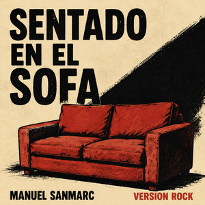 Sentado en el Sofa (Versión Rock) by Manuel SanMarc