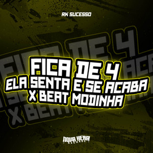 RK SUCESSO - Fica de 4 Vs Ela Senta e Se Acaba
