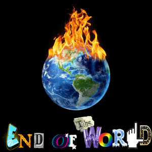 END OF THE WORLD by Nur-D
