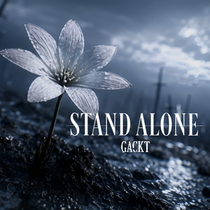 STAND ALONE by GACKT