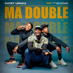 MaDouble by Natiey Lepaka, KayyKayy Production, Naija La Lekompo